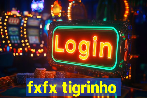 fxfx tigrinho